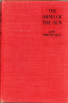 The Arms of the Sun by Lady Dorothy Mills